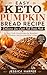EASY KETO PUMPKIN BREAD REC...