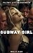 Subway Girl: A Good Girl's Hunt for Public Humiliation (Filthy Little Secrets Book 4)