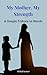 My Mother, My Strength: A S...