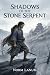 Shadows of the Stone Serpent