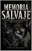 MEMORIA SALVAJE by Pablo A. Malacalza