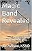 Magic Band Revealed: Everyt...