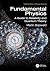 Fundamental Physics: A Guid...
