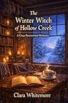 The Winter Witch of Hollow Creek: A Cozy Paranormal Romance (The Hollow Creek Witches Book 3) The Winter Witch of Hollow Creek: A Cozy Paranormal Romance (The Hollow Creek Witches Book 3)