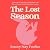 The Lost Season: A Memoir of Infertility, Motherhood, and the Worry and Work Demanded of Women