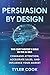 Persuasion By Design: The C...