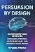 Persuasion By Design by Tyler Cook