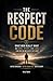 The Respect Code: What Men ...