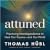 Attuned: Practicing Interdependence to Heal Our Trauma―and Our World