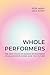 Whole Performers: The next ...