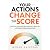 Your Actions Change the Score by Megan Halstead