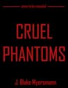 Cruel Phantoms