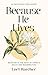Because He Lives: Rejoicing...