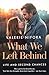 What We Left Behind