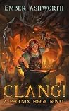CLANG!: A Phoenix...