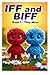 Iff and Biff: Book1 - They ...