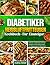 Diabetiker Heißluftfritteusen Kochbuch - Für Einsteiger by Audrey Geisel
