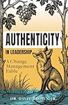 Authenticity in Leadership: A Change Management Fable
