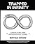 Trapped in Infinity: We Wer...