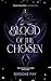 Blood of the Chosen: A New ...