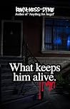 What Keeps Him Alive