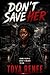 Don’t Save Her (Don't Save ...