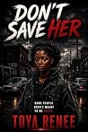 Don’t Save Her