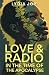 Love & Radio In The Time Of...