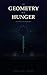 The Geometry of Hunger by Mack Robert