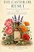 The Castor Oil Reset: A 30-...