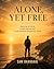 Alone, Yet Free: Exploring ...