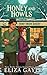 Honey and Howls by Eliza Gayle Honey and Howls by Eliza Gayle