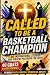 Called to be a Basketball C...