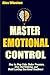 MASTER EMOTIONAL CONTROL: H...