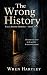 The Wrong History (Tales Be...