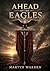 Ahead of the Eagles (The Wo...