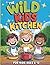 The Wild Kitchen: A Fun Out...