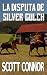 La disputa de Silver Gulch (Spanish Edition)