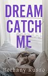 Dream Catch Me