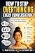 How to Stop Overthinking Ev...