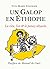 UN GALOP EN ÉTHIOPIE: La ci...