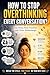 How to Stop Overthinking Ev...
