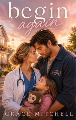 Begin Again: A Second Chance After Betrayal Romance (Kindle Edition)