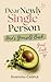 Dear Newly Single Person, H...
