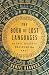 The Book of Lost Languages: An Epic Quest to Decipher the Past