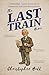 The Last Train Home: A Hear...