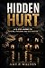Hidden Hurt: A 12-Step Jour...