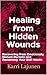 Healing from Hidden Wounds by Karri Lajunen Healing from Hidden Wounds by Karri Lajunen