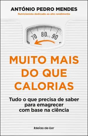 Muito mais do que calorias: Tudo o que precisa de saber para emagrecer com base na ciência
