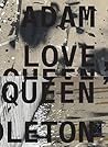 Adam Pendleton: Love, Queen Adam Pendleton: Love, Queen